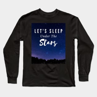 Let's Sleep Under The Stars Long Sleeve T-Shirt